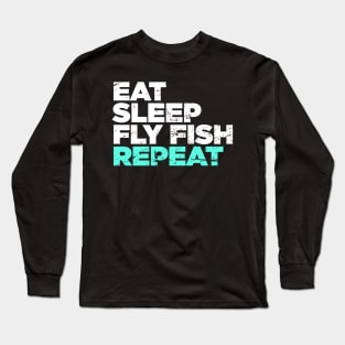 Eat, Sleep, Fly Fish, Repeat | Funny Fly Fishing Graphic Long Sleeve T-Shirt